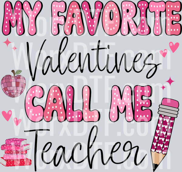 MY FAVORITE VALENTINES CALL ME TEACHER